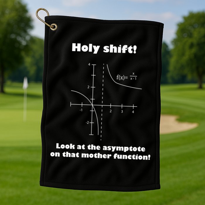 Holy Shift Look At The Asympotote On That Mother Function Golf Towel
