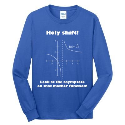 Holy Shift Look At The Asympotote On That Mother Function Tall Long Sleeve T-Shirt
