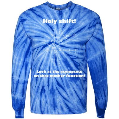 Holy Shift Look At The Asympotote On That Mother Function Tie-Dye Long Sleeve Shirt