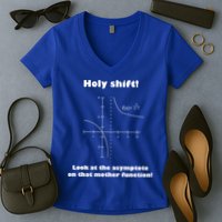 Holy Shift Look At The Asympotote On That Mother Function Women's V-Neck T-Shirt