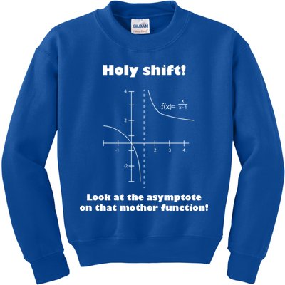 Holy Shift Look At The Asympotote On That Mother Function Kids Sweatshirt