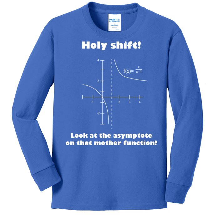 Holy Shift Look At The Asympotote On That Mother Function Kids Long Sleeve Shirt