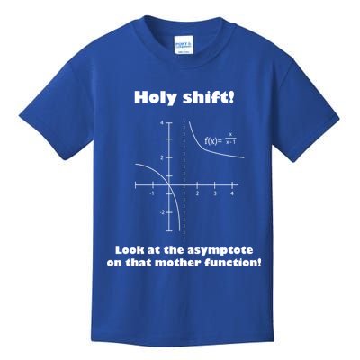 Holy Shift Look At The Asympotote On That Mother Function Kids T-Shirt