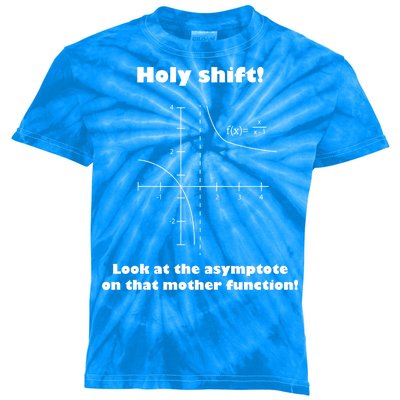 Holy Shift Look At The Asympotote On That Mother Function Kids Tie-Dye T-Shirt