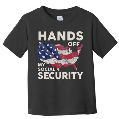 Hands Off My Social Security Toddler T-Shirt