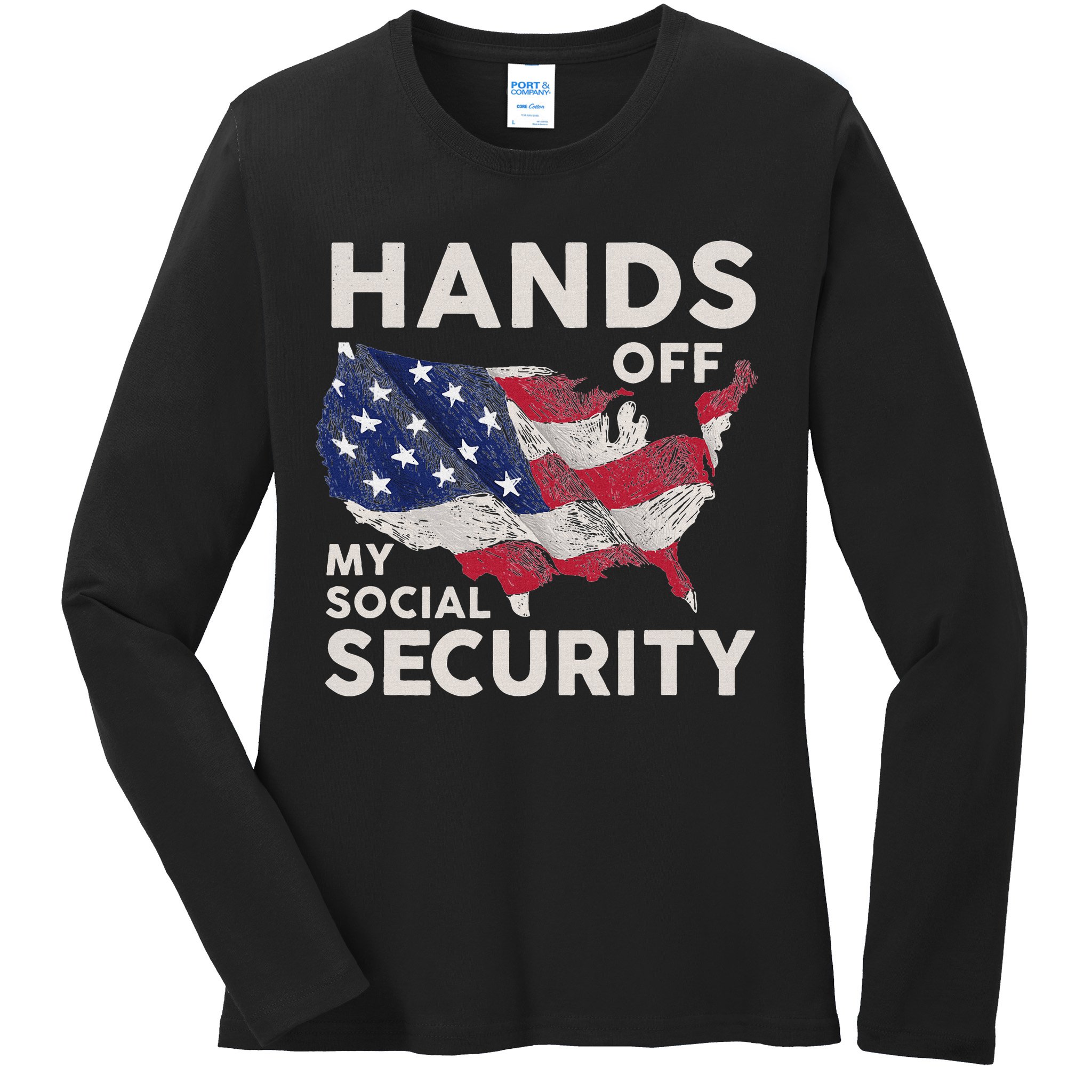 Hands Off My Social Security Ladies Long Sleeve Shirt