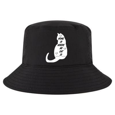 Home Is Where My Cat Is Funny Cool Comfort Performance Bucket Hat