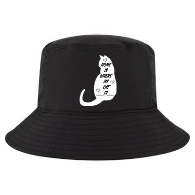 Home Is Where My Cat Is Funny Cool Comfort Performance Bucket Hat