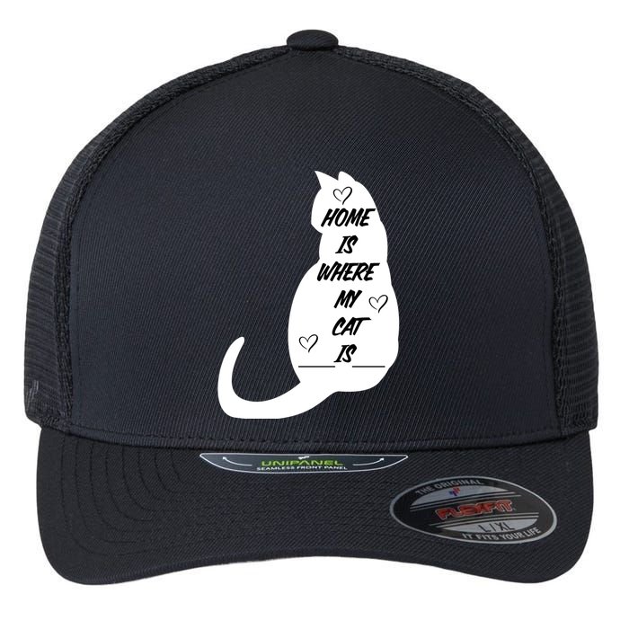 Home Is Where My Cat Is Funny Flexfit Unipanel Trucker Cap