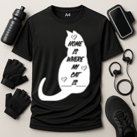 Home Is Where My Cat Is Funny Performance Shirt