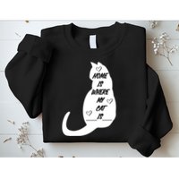 Home Is Where My Cat Is Funny Sweatshirt