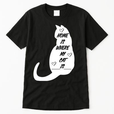 Home Is Where My Cat Is Funny Tall T-Shirt