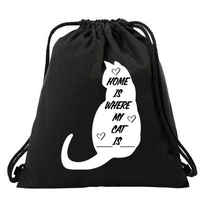 Home Is Where My Cat Is Funny Drawstring Bag