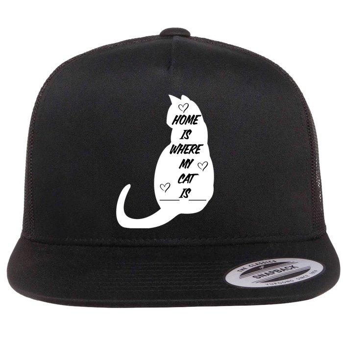 Home Is Where My Cat Is Funny Flat Bill Trucker Hat