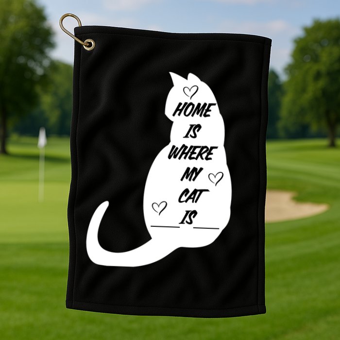 Home Is Where My Cat Is Funny Golf Towel