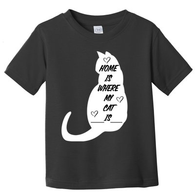 Home Is Where My Cat Is Funny Toddler T-Shirt