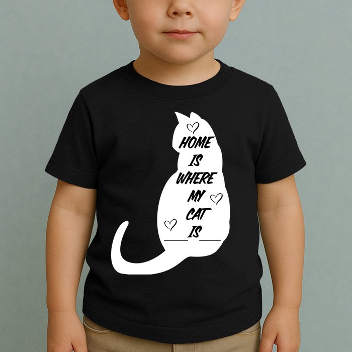 Home Is Where My Cat Is Funny Toddler T-Shirt