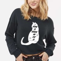 Home Is Where My Cat Is Funny Cropped Pullover Crew