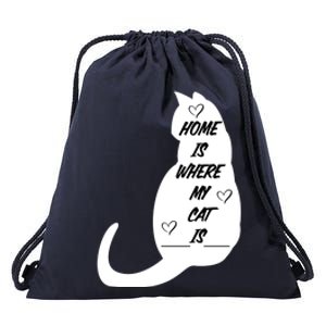 Home Is Where My Cat Is Funny Drawstring Bag