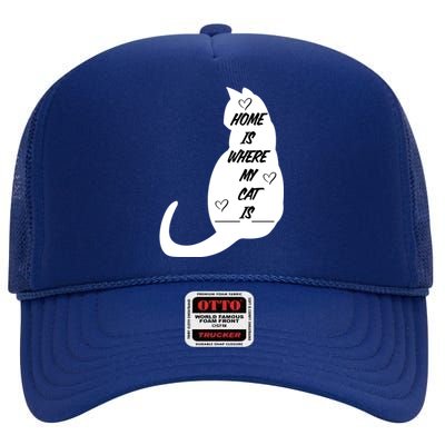 Home Is Where My Cat Is Funny High Crown Mesh Back Trucker Hat