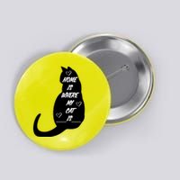 Home Is Where My Cat Is Funny Button
