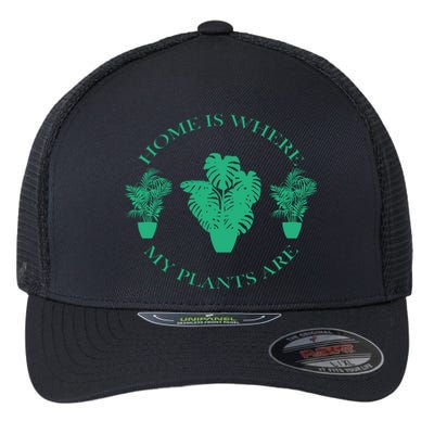 Home Is Where My Plants Are Funny Medical Marijuana Flexfit Unipanel Trucker Cap