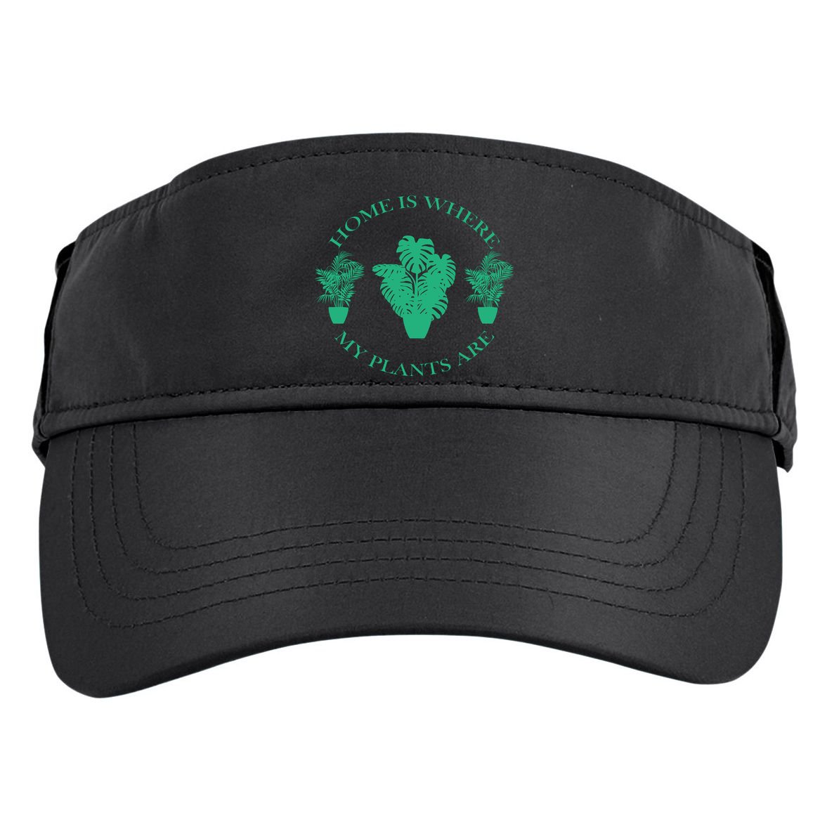Home Is Where My Plants Are Funny Medical Marijuana Adult Drive Performance Visor