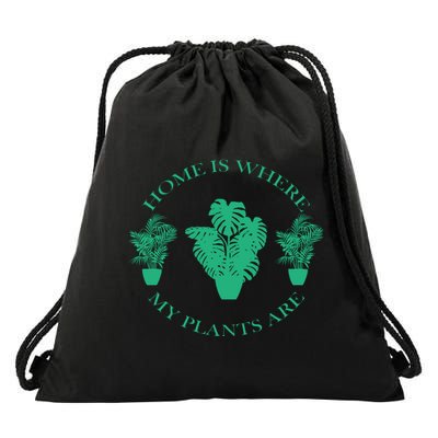 Home Is Where My Plants Are Funny Medical Marijuana Drawstring Bag