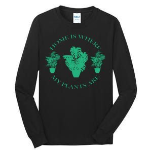 Home Is Where My Plants Are Funny Medical Marijuana Tall Long Sleeve T-Shirt