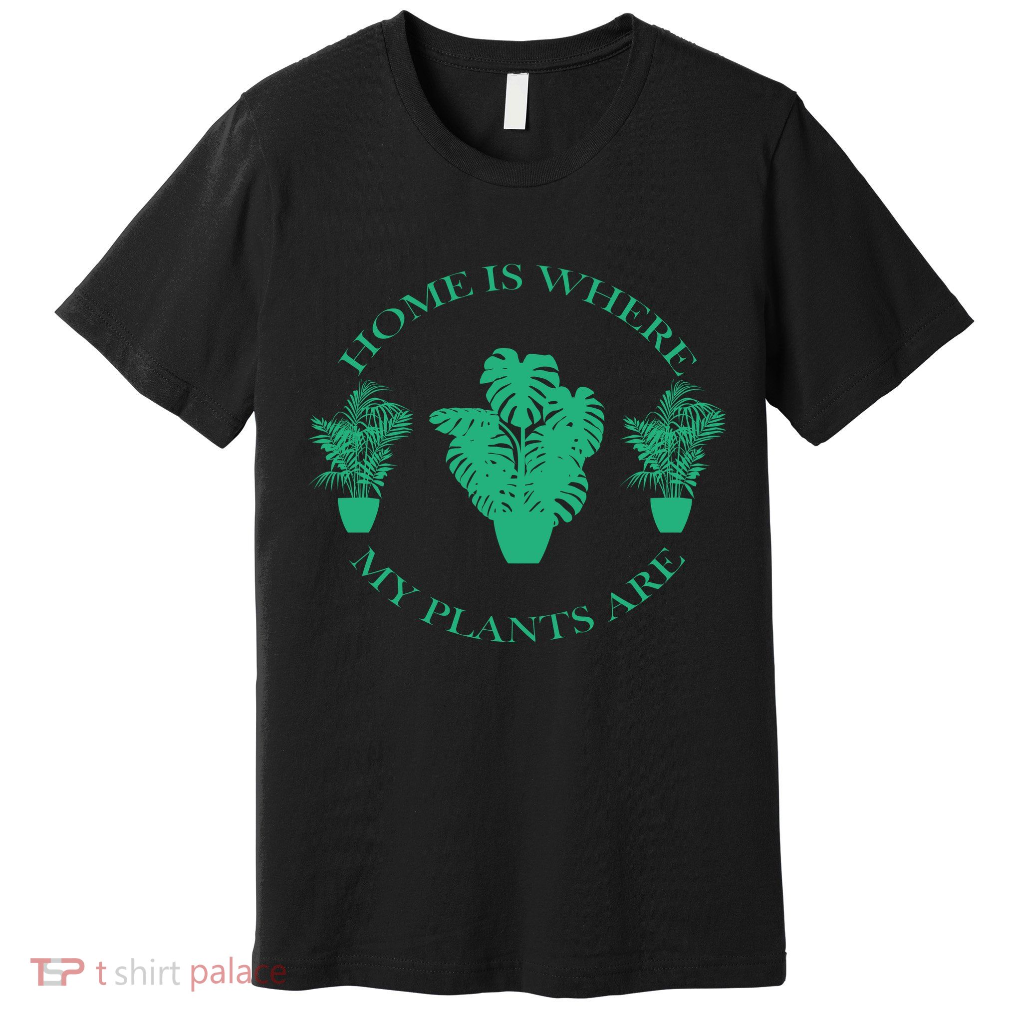 Home Is Where My Plants Are Funny Medical Marijuana Premium T-Shirt