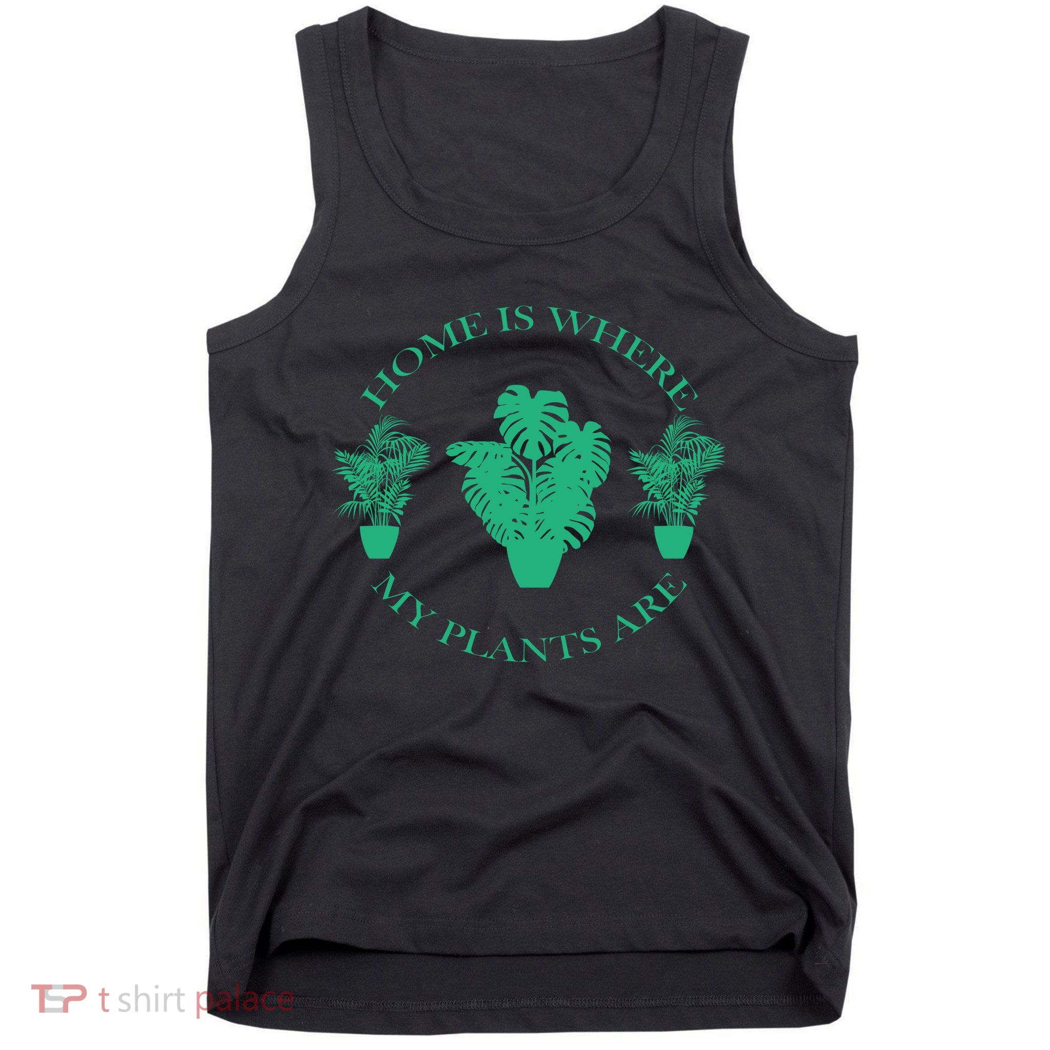 Home Is Where My Plants Are Funny Medical Marijuana Tank Top