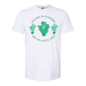 Home Is Where My Plants Are Funny Medical Marijuana Softstyle CVC T-Shirt