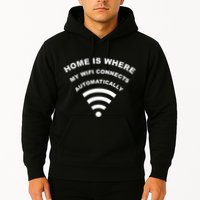 Home is Where My Wifi Connects Automatically Hoodie