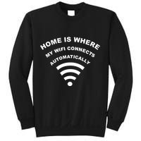 Home is Where My Wifi Connects Automatically Sweatshirt