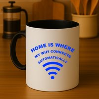 Home is Where My Wifi Connects Automatically Mug