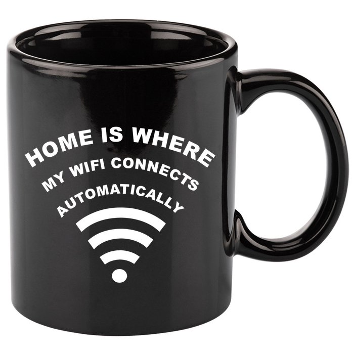 Home is Where My Wifi Connects Automatically 11oz C Handle Ceramic Mug