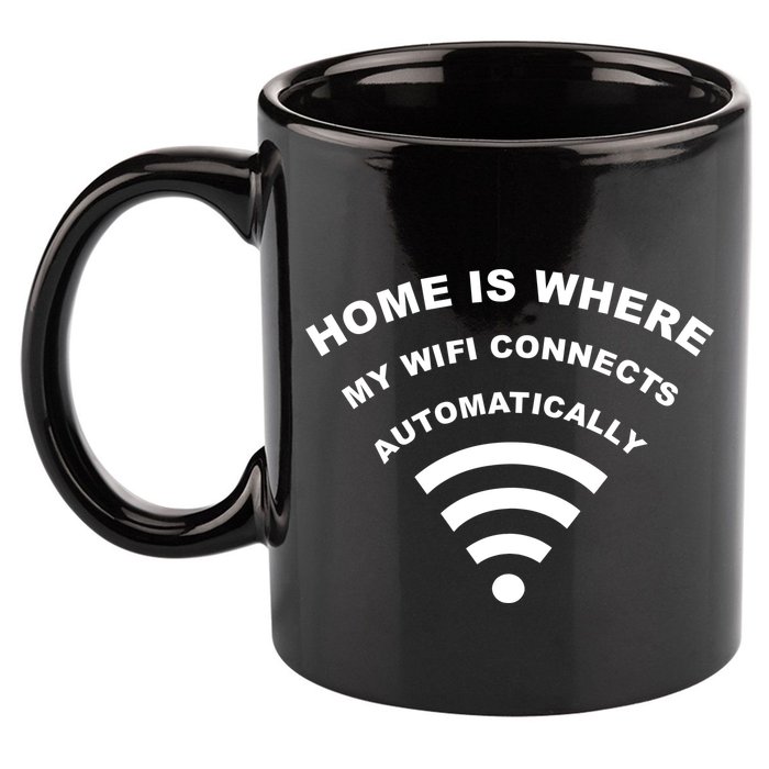 Home is Where My Wifi Connects Automatically 11oz C Handle Ceramic Mug