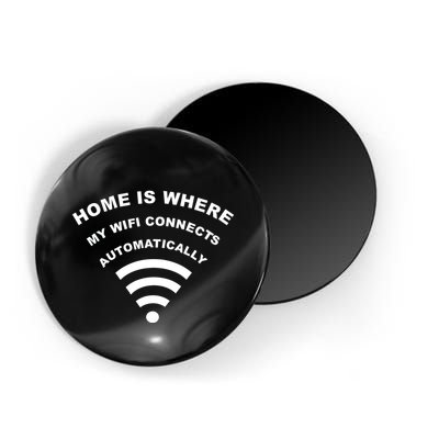 Home is Where My Wifi Connects Automatically Magnet