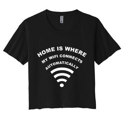 Home is Where My Wifi Connects Automatically Crop Top