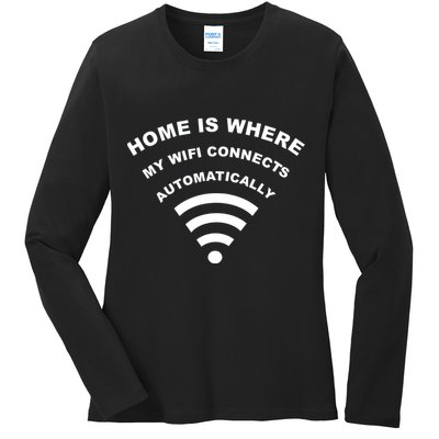 Home is Where My Wifi Connects Automatically Ladies Long Sleeve Shirt