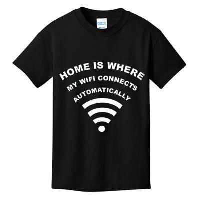 Home is Where My Wifi Connects Automatically Kids T-Shirt