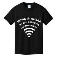 Home is Where My Wifi Connects Automatically Kids T-Shirt