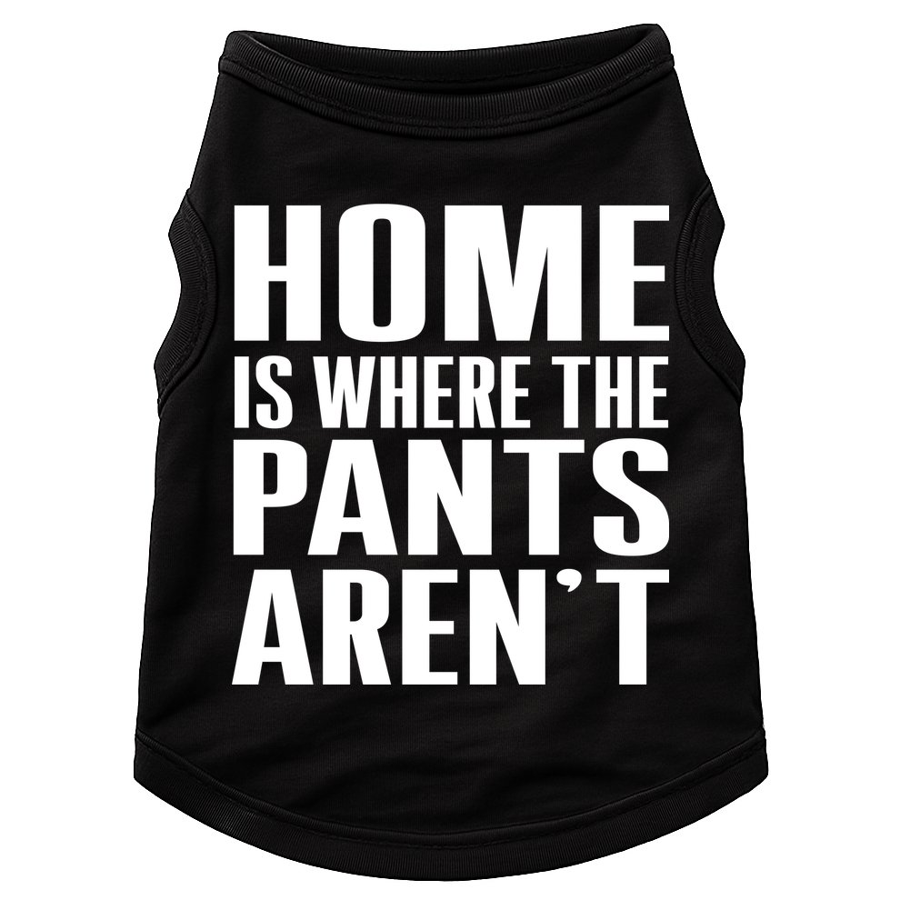 Home Is Where The Pants Aren't Doggie Tank