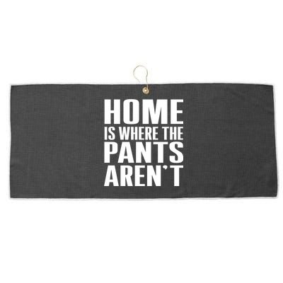 Home Is Where The Pants Aren't Large Microfiber Waffle Golf Towel