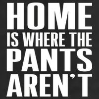 Home Is Where The Pants Aren't Golf Towel