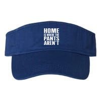 Home Is Where The Pants Aren't Visor