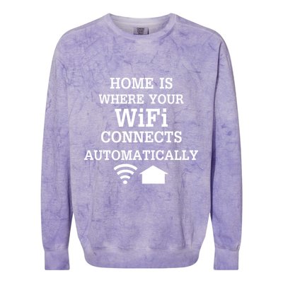 Home Is Where Wifi Connects Automatically Colorblast Crewneck Sweatshirt