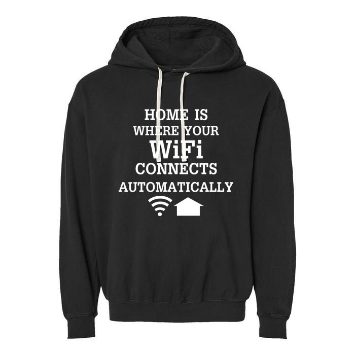 Home Is Where Wifi Connects Automatically Garment-Dyed Fleece Hoodie