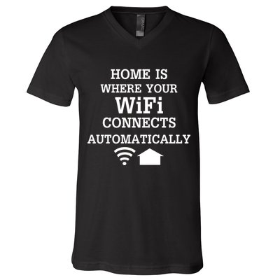 Home Is Where Wifi Connects Automatically V-Neck T-Shirt