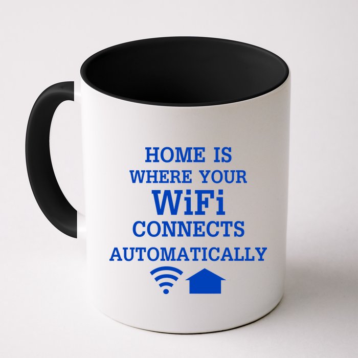 Home Is Where Wifi Connects Automatically Mug